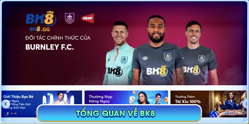 BK8 brackets 🎖️【Nhà cái BK8】| Link Đăng Nhập Trang Chủ BK8 GG 08/2025 41 Tổng quan về BK8
